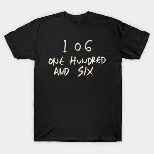 One Hundred And Six 106 T-Shirt